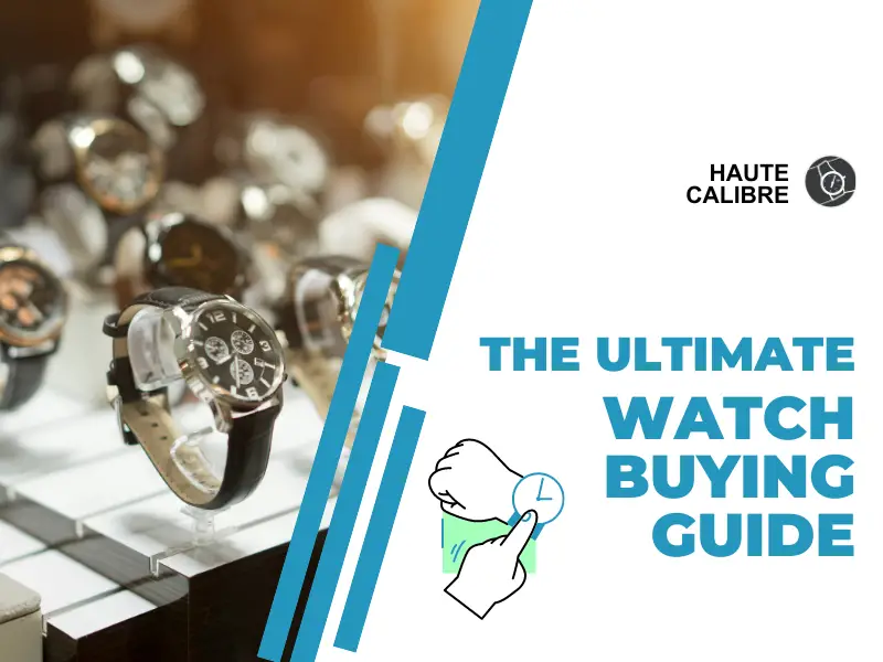 Ultimate watch buying guide